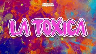 La Toxica (Remix) - Emmabeat ft. Dj Miqueas Mix