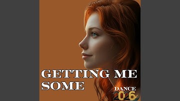 Getting Me Some (feat. Cordi)