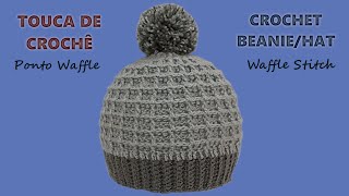 Touca/Gorro de Crochê ponto WAFFLE / Gorro a Crochet Punto Waffle / Crochet Waffle Beanie/Hat