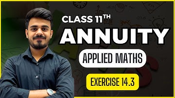ANNUITY ka Darr ab hoga KHATAM🤩 | CLASS 11TH| APPLIED MATHS| CBSE