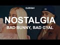 Nostalgia  bad bunny bad gyal cancin ia letralyrics