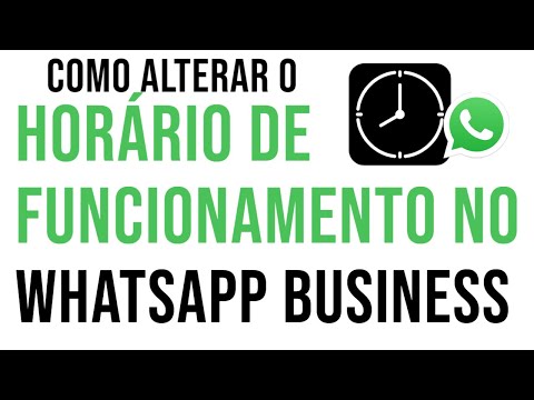 Passo a Passo Sobre Como Mudar o Horário de Funcionamento dentro do Whatsapp Business?