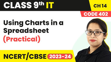 Using Charts in a Spreadsheet (Practical) | Class 9 Information Technology Chapter 14 | CBSE 2024-25
