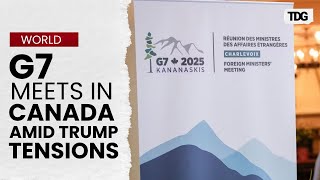 G7 foreign ministers meet in Canada amid tensions with Trump | The Daily Guardian