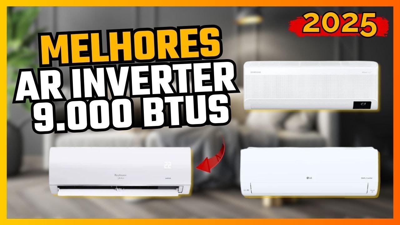 ANÁLISE COMPLETA QUAL O MELHOR AR CONDICIONADO INVERTER 9000 BTUS 2025 ...