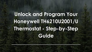Unlock and Program Your Honeywell TH6210U2001/U Thermostat - Step-by-Step Guide