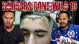 CRAZY BARBERS GONE WILD REACTION 10