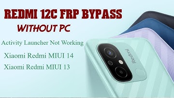 Redmi 12c (MIUI 13) FRP Bypass  Without Pc | No Activity Launcher | Redmi 12c Google Account Bypass