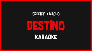Karaoke: Greeicy feat Nacho - Destino 