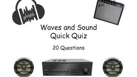 Waves and Sound Quick Quiz - IGCSE Physics