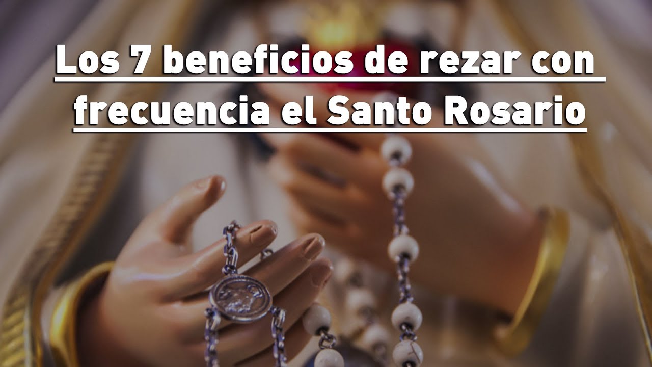 los-7-beneficios-de-rezar-con-frecuencia-el-santo-rosario-gaudium