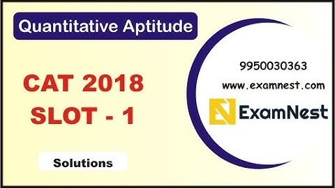 CAT - 2018 | QA | Slot - 1 | Original Questions | Solutions | Online Coaching
