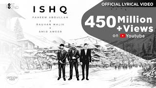 Ishq  Lyrical Video I Amir Ameer | Faheem Abdullah | Rauhan Malik I Love Song 2024