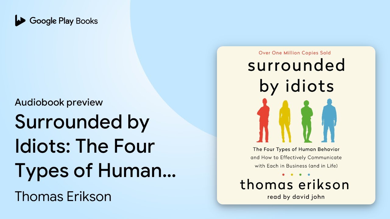 Surrounded by Idiots: The Four Types of Human Behavior and How to