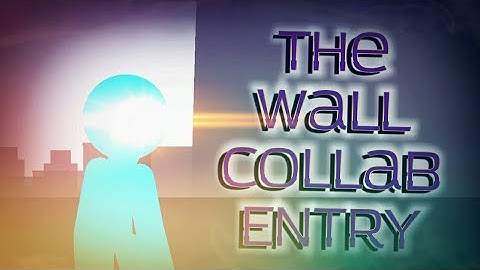 The Wall Collab Entry | For Heckray Animz Collaboration