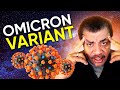 The Omicron Variant with Neil deGrasse Tyson and Regeneron President, George Yancopoulos