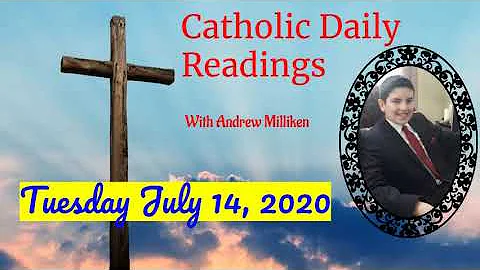 Catholic Daily Readings with Andrew Milliken 7/14/...