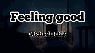 Nightcore - Feeling good - Lyrics - Michael Bublé