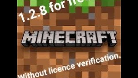 How to download Minecraft 1.2.8 for free and Remove licence verification.