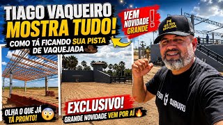 TIAGO VAQUEIRO MOSTRA TUDO COMO TÁ FICANDO SUA PISTA DE VAQUEJADA E VEM UMA GRANDE NOVIDADE POR AÍ