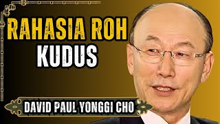 David Cho 90 Orang Kristen Salah Total Soal Roh Kudus  Fakta Mengejutkan