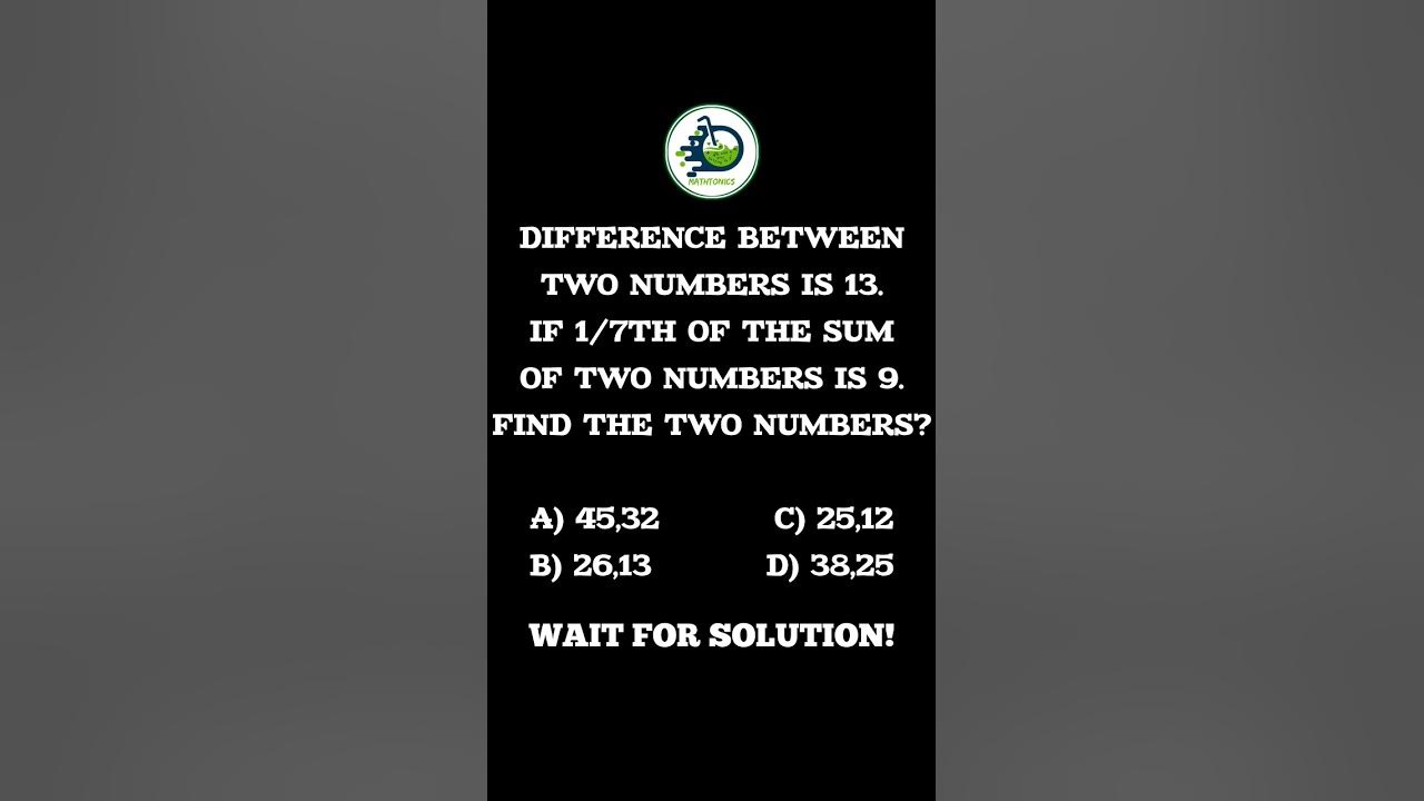 difference-between-two-numbers-is-13-if-1-7th-of-sum-of-two-numbers-is