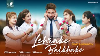 Lehrake Balkhake ( Sharara Sharara ) | Cute School Love Story  | New Hindi Song 2020 | MY LOVE KING