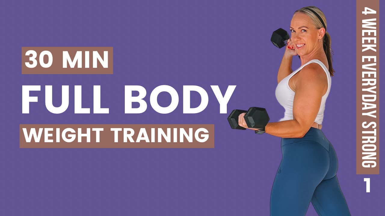 30 MIN Full Body Weight Training Workout for Women | EVERYDAY STRONG ...