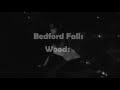 BEDFORD FALLS - WOODS