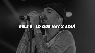 Rels B - lo que hay x aquí || LETRA