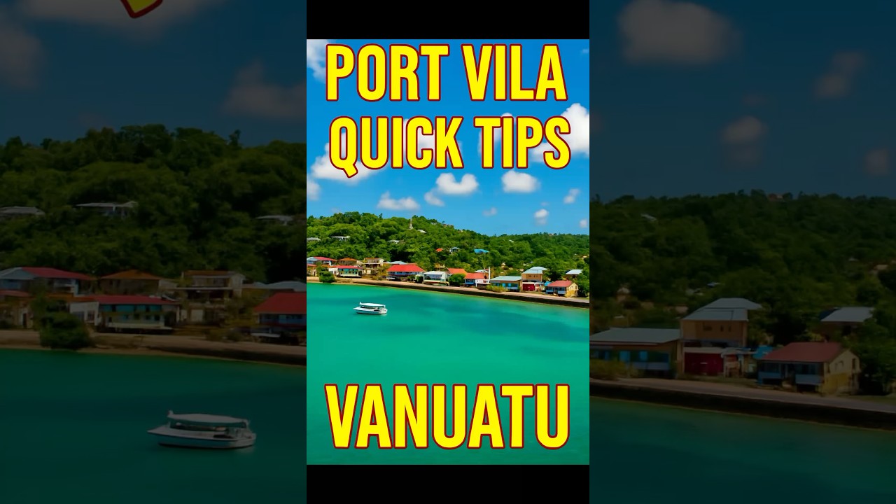 Port Vila Travel Tips: What You Need to Know!