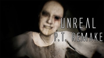 A remake of P.T that’s SCARIER than the original?!?! – Unreal PT by RadiusGordello