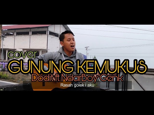 Gunung Kemukus Dodit Mulyanto X NdarBoy Genk cover Akustik+Lirik class=