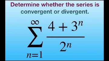 Determine if series converges or diverges. {(4+ 3^n)/(2^n)}. Comparison Test with geometric series
