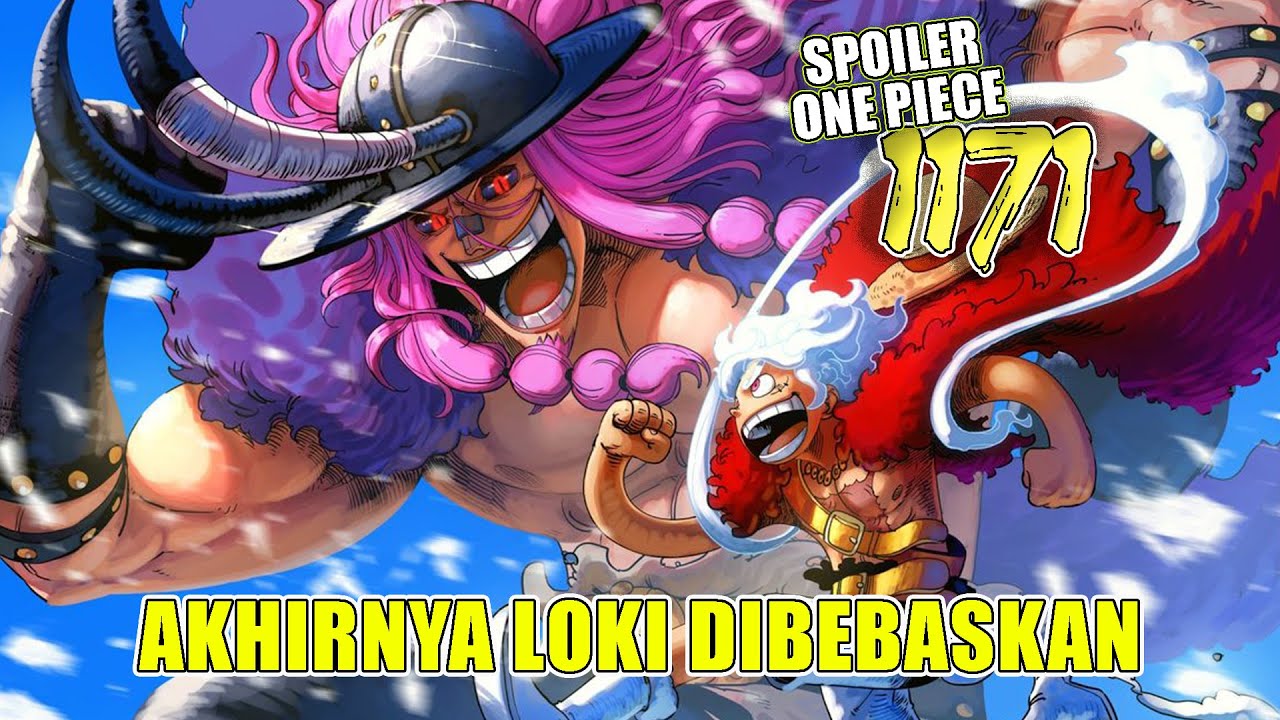 SPOILER OP 1171 - BUAH IBLIS LOKI TERUNGKAP DAN DIA DIBEBASKAN