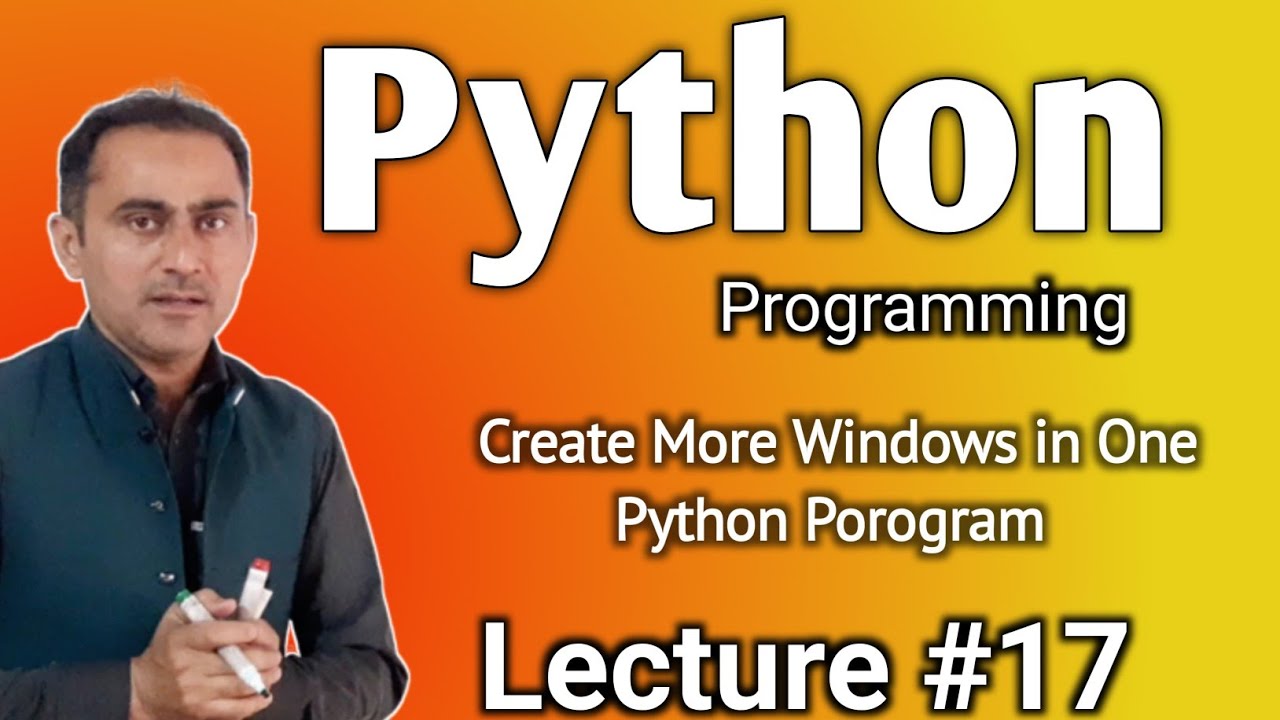 How to Create Multiple Windows in one Program|| Python Programming Lecture #17
