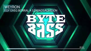 Weyron - Egy Üveg Borral A Szabadsághídon Bytebass Remix