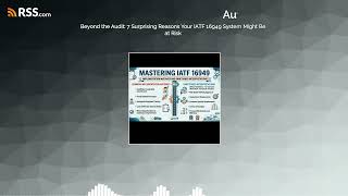 Beyond the Audit: 7 Surprising Reasons Your IATF 16949 System Might Be at Risk