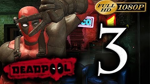 Deadpool - Walkthrough Part 3 [1080p HD] - No Commentary