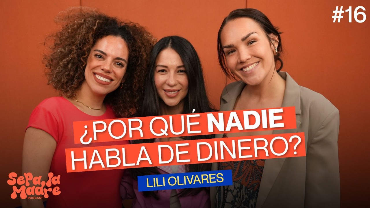 Hablar de dinero y no morir en el intento | Lili Olivares de Adulting Ep. 16 | Sepa la Madre