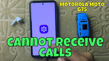 How to Fix If Your Motorola Moto G75 Cannot Receive Calls