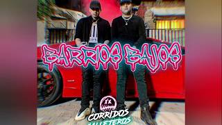 Legado 7 FT Fuerza Regida FT Los Chavalos De La Perla - Barrios Bajos (LETRA)