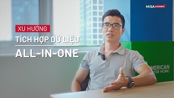 Xu hướng tích hợp dữ liệu All - in - one