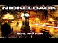 Don&#39;t Ever Let It End - Here And Now - Nickelback FLAC