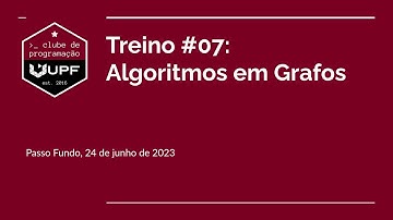 Treino #07: Algoritmos em Grafos - Temporada 2023