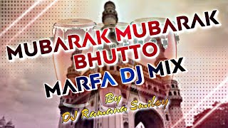 mubarak butto dj Marfa remix by dj ramana smiley||mubarak bhutto||