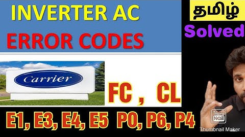 Split Ac Error Codes in தமிழ்/ Carrier Inverter/FC,CL,E1,E3,E4,E5,PO,P4,P6