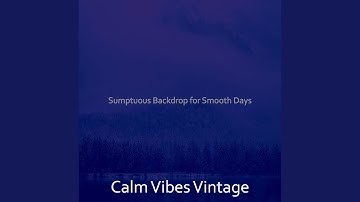 Sumptuous Backdrops for Smooth Days