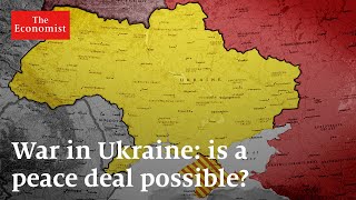 War in Ukraine: is a peace deal possible?