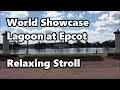 World Showcase: A Relaxing Stroll and Tour at Epcot | Walt Disney World